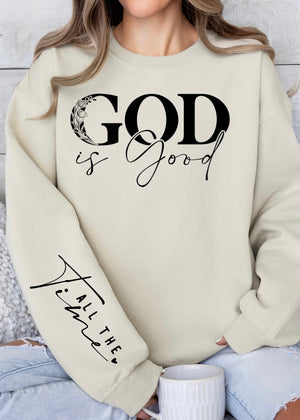 God Is Good All The Time Graphic Sweatshirt